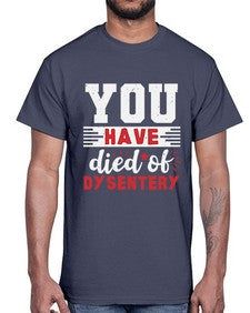 You have died of dysentery 58#- video games- Cotton Tee