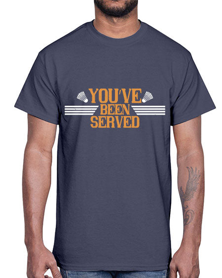 You’ve been served 1714#- badminton- Cotton Tee