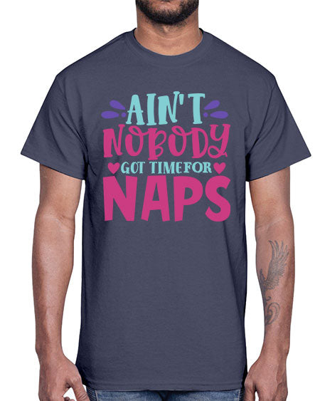aint nobody got time naps Style 17#- baby- Cotton Tee