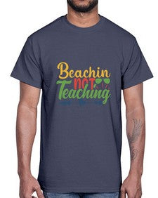 beachin not teaching Style 64#- teacher- Cotton Tee