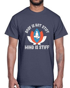 body is not stiff mind is stiff  122#- yoga- Cotton Tee