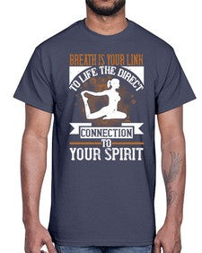 breath is your link to life the direct connection to your spirit  180#- yoga- Cotton Tee