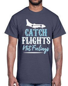catch flights not feelings  11#- airplane- Cotton Tee