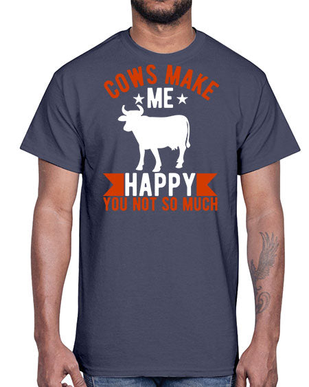 cows make me happy you not so much Style 5#- cow- Cotton Tee