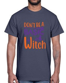 dont be a basic witch 45#- witch- Cotton Tee