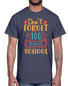 dont forget one hundredth day of school 42#- one hundred days- Cotton Tee