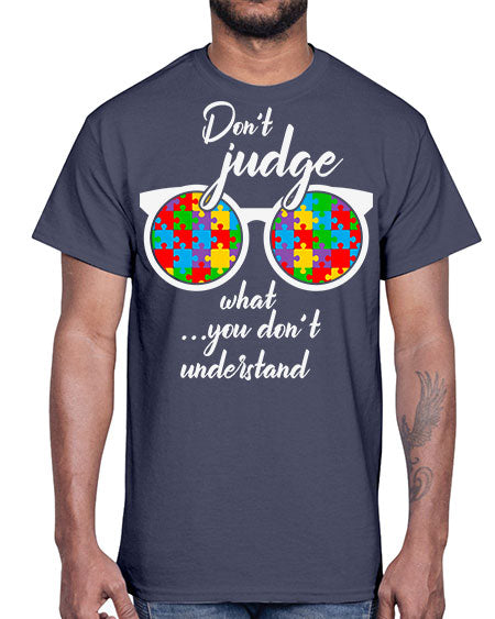 dont judge what you dont 79#- autism- Cotton Tee
