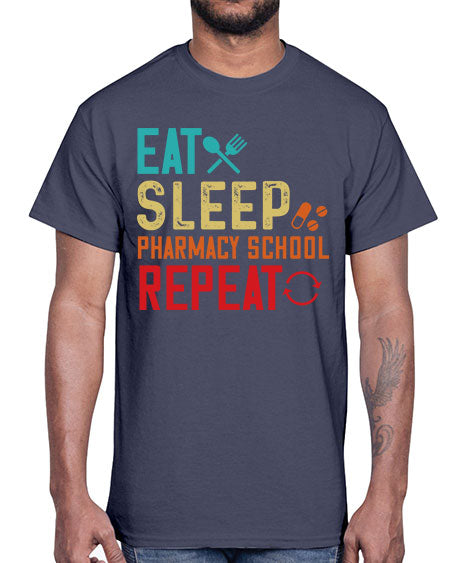 eat sleep pharmacy school repeat 738#- pharmacist- Cotton Tee