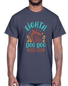 eighth grade doo doo 51#- eighth grade- Cotton Tee