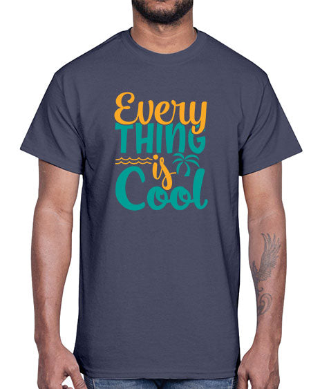 every thing is cool Style 106#- summer- Cotton Tee