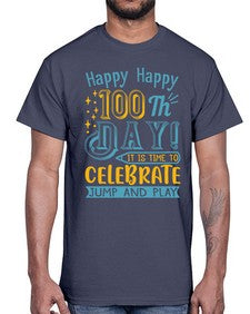 happy happy one hundredth day it is time to celebrate jump and play 239#- one hundred days- Cotton Tee