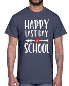 happy last day school 242#- general school- Cotton Tee