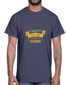 happy last day school 243#- general school- Cotton Tee