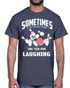 hear the ten pin laughing 503#- bowling- Cotton Tee