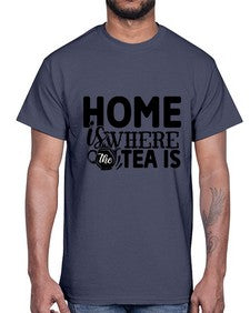 home is where the tea is 1055#- tea- Cotton Tee