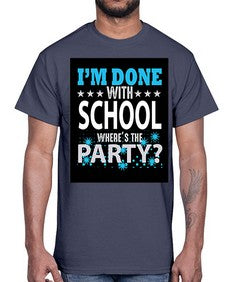 i am done with school 355#- general school- Cotton Tee