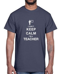 i can t keep calm teacher 358#- teacher- Cotton Tee