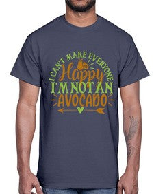 i cant make everyone happy im not an avocado 201#- Avocado- Cotton Tee