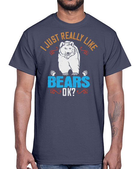 i just really like bears ok 137#- bears - animals- Cotton Tee