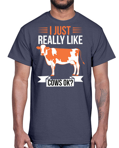 i just really like cows ok Style 3#- cow- Cotton Tee
