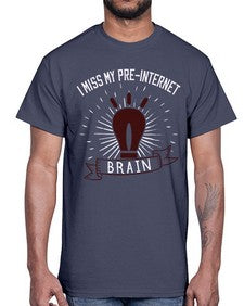 i miss my preinternet brain 74#- internet- Cotton Tee