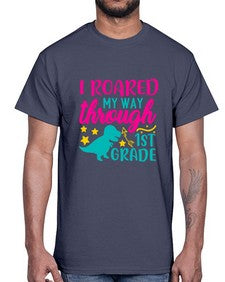 i roared my way through first grade 374#- first grade- Cotton Tee