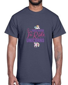 i was born to ride unicorns 202#- unicorn- Cotton Tee