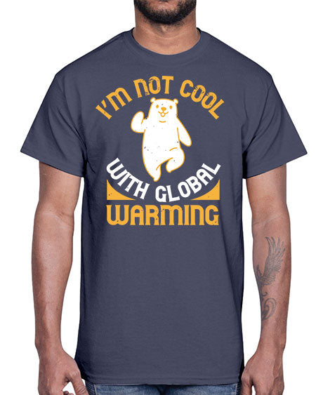 i’m not cool with global warming 155#- bears - animals- Cotton Tee