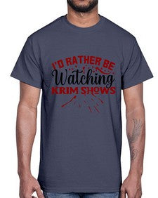 id rather be watching krim shows 684#- true crime- Cotton Tee