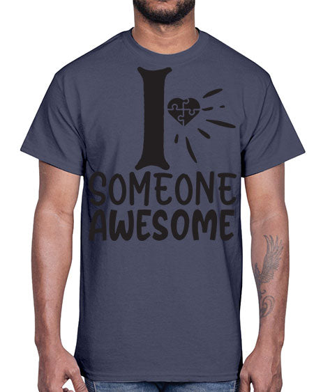 if someone awesome Style 26#- autism- Cotton Tee