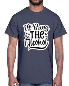 ill bring the alcohol 627#- funny- Cotton Tee