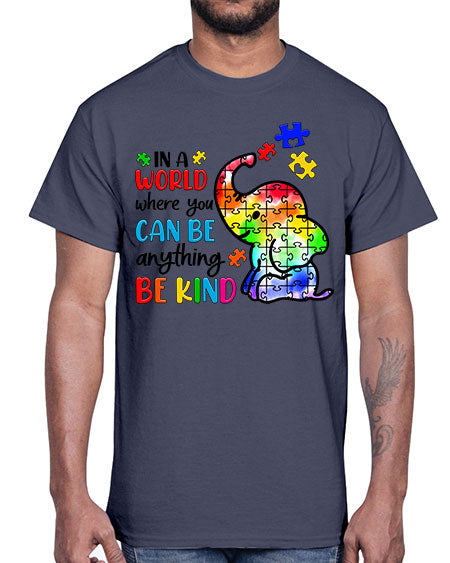 in a world where you can be anything be kind- autism- Cotton Tee