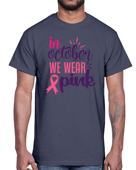 in october we wear pink Style 9#- breast cancer- Cotton Tee