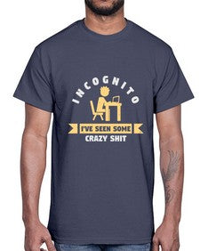 incognito ive seen some crazy shit 31#- computer- Cotton Tee