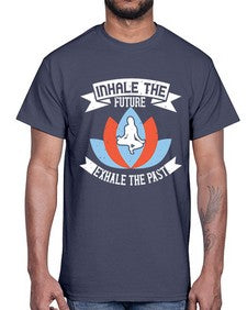 inhale the future exhale the past  336#- yoga- Cotton Tee