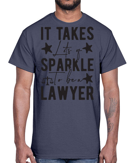 it takes lots of sparkle to be a lawyer 1004#- lawyer- Cotton Tee
