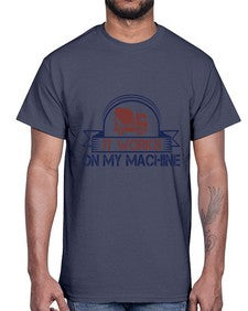 it work on my machine Style 247#- engineer- Cotton Tee