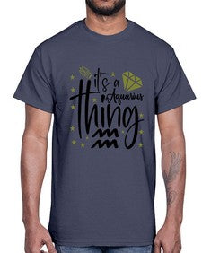 its a Aquarius thing 263#- aquarius- Cotton Tee
