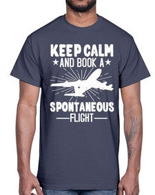 keep calm and book a spontaneous flight  30#- airplane- Cotton Tee