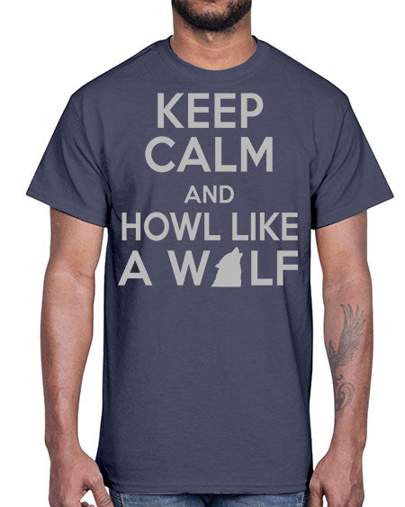 keep calm and howl like a wolf- wolf- Cotton Tee