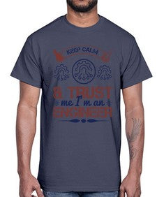 keep calm and trust me im an engineer Style 260#- engineer- Cotton Tee