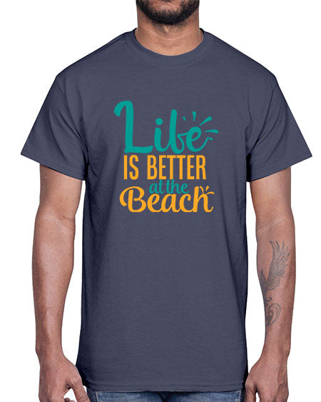 life is better at the beach Style 91#- summer- Cotton Tee