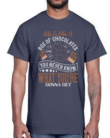 life is like a box of chocolates you never know what youre gonna get 315#- chocolate- Cotton Tee