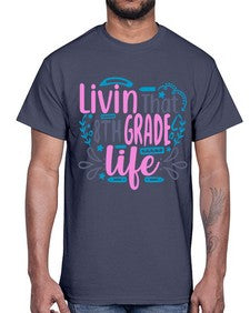 livin that eighth garde life 492#- eighth grade- Cotton Tee