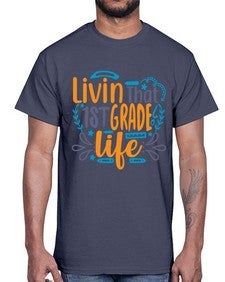 livin that first garde life 494#- first grade- Cotton Tee