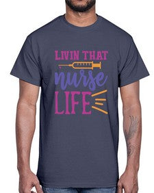 livin that nurse life Style 276#- nurse- Cotton Tee