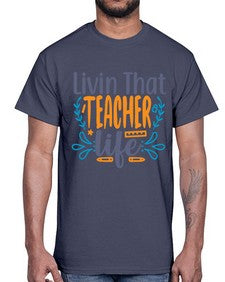 livin that teacher life 1065#- teacher- Cotton Tee