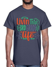 livin that third garde life 507#- third grade- Cotton Tee