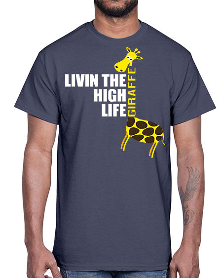 living the high life giraffe- giraffee- Cotton Tee