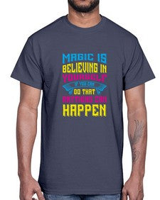 magic is believing in yourself if you can do that anything can happen 277#- unicorn- Cotton Tee